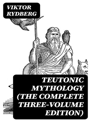 cover image of Teutonic Mythology (The Complete Three-Volume Edition)
